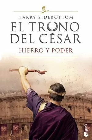 EL TRONO DEL CÉSAR 1. HIERRO Y PODER