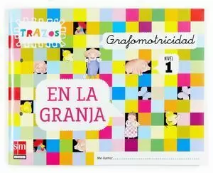 TRAZOS, EN LA GRANJA, GRAFOMOTRICIDAD, EDUCACIÓN INFANTIL, 3 AÑOS. CUADERNO 1