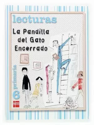 6º EP LECTURAS - LA PANDILLA DEL GATO ENCERRADO (2006)