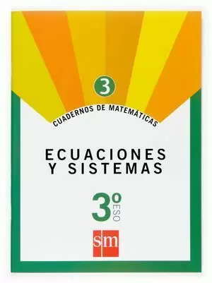 MATEMÁTICAS, ECUACIONES Y SISTEMAS, 3 ESO. CUADERNO DE TRABAJO