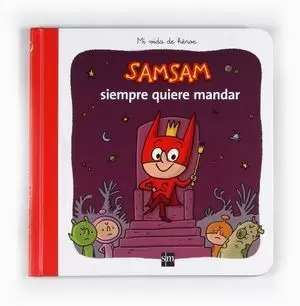 SAMSAM SIEMPRE QUIERE MANDAR
