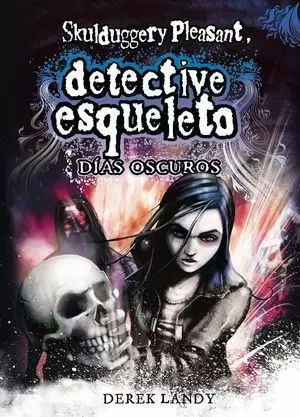SKULDUGGERY PLEASANT. DÍAS OSCUROS
