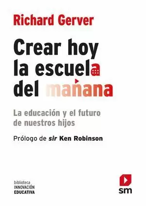 CREAR HOY LA ESCUELA DE MAÑANA
