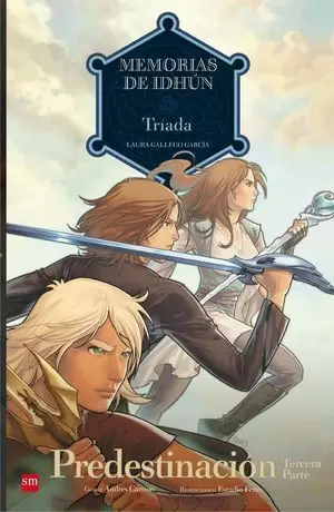 MEMORIAS DE IDHÚN: TRÍADA. PREDESTINACIÓN. TERCERA PARTE
