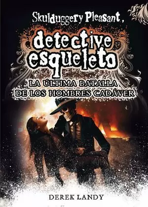 SKULDUGGERY PLEASANT. LA ÚLTIMA BATALLA DE LOS HOMBRES CADÁVER