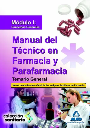 MANUAL DEL TÉCNICO EN FARMACIA Y PARAFARMACIA. TEMARIO GENERAL. MÓDULO I: CONCEPTOS GENERALES