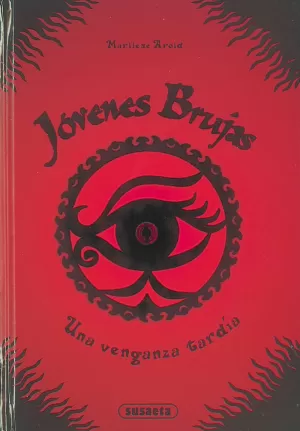 JÓVENES BRUJAS 6. UNA VENGANZA TARDÍA