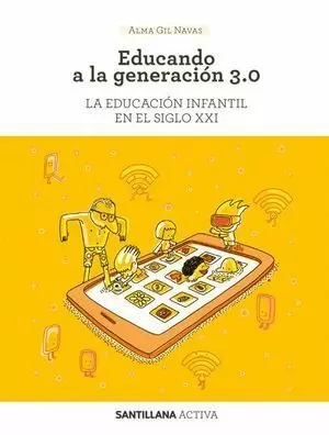 EDUCANDO A LA GENERACION 3.0 SANTILLANA ACTIVA