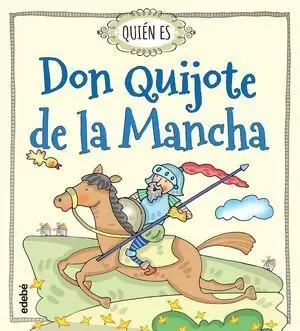 QUIÉN ES... DON QUIJOTE DE LA MANCHA
