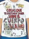 COSAS QUE TE GUSTARÁ SABER SOBRE EL CUERPO HUMANO