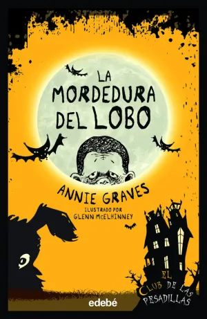 EL CLUB DE LAS PESADILLAS 6. LA MORDEDURA DEL LOBO