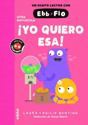 UN PASITO LECTOR CON EBB Y FLO 2. ¡YO QUIERO ESA!