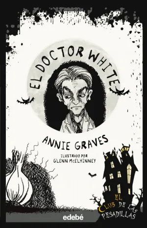 EL CLUB DE LAS PESADILLAS 11. EL DOCTOR WHITE