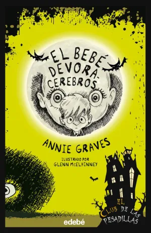 EL CLUB DE LAS PESADILLAS 10. EL BEBÉ DEVORACEREBROS