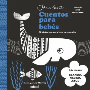 CUENTOS PARA BEBÉS. BLANCO, NEGRO Y AZUL (3-6 MESES)