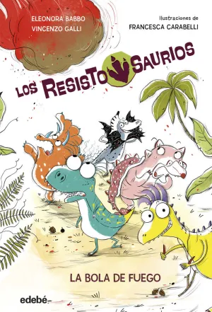 LOS RESISTOSAURIOS 1. LA BOLA DE FUEGO