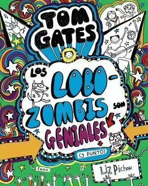 TOM GATES 11. LOS LOBOZOMBIS SON GENIALES (Y PUNTO)