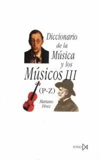 DICCIONARIO DE LA MUSICA Y DE LOS MUSICOS III