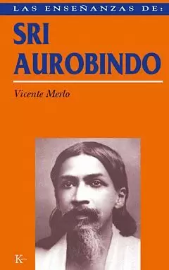 ENSEÑANZAS DE SRI AUROBINDO, LAS