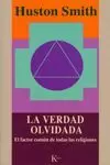 LA VERDAD OLVIDADA EL FACTOR COMÚN DE TODAS LAS RELIGIONES