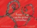 AMAR CON LOS PELOS REVUELTOS