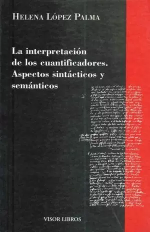LA INTERPRETACIÓN DE LOS CUANTIFICADORES, ASPECTOS SINTÁCTICOS Y SEMÁNTICOS