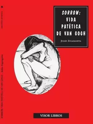 SORROW: VIDA PATETICA DE VAN GOGH