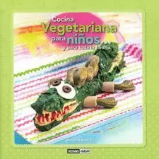 COCINA VEGETARIANA PARA NIÑOS Y PARA TODA LA FAMILIA