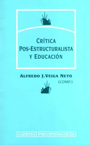 CRÍTICA POS-ESTRUCTURALISTA Y EDUCACIÓN