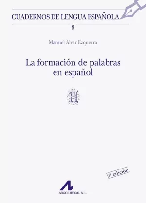 LA FORMACIÓN DE PALABRAS EN ESPAÑOL