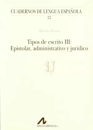 TIPOS DE ESCRITO III: EPISTOLAR, ADMINISTRATIVO Y JURÍDICO