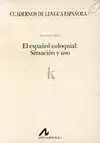 EL ESPAÑOL COLOQUIAL: SITUACIÓN Y USO