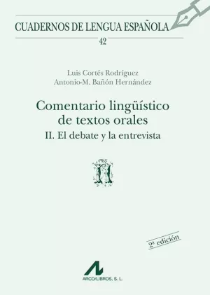 COMENTARIO LINGÜÍSTICO DE TEXTOS ORALES II. EL DEBATE Y LA ENTREVISTA