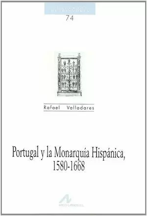 PORTUGAL Y LA MONARQUÍA HISPÁNICA, 1580-1668