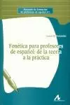 FONETICA PARA PROFESORES DE ESPAÑOL DE LA TEORIA A LA PRACTICA