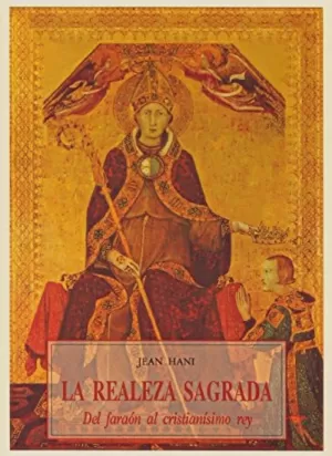 REALEZA SAGRADA, LA. DEL FARAON AL CRISTIANISIMO REY