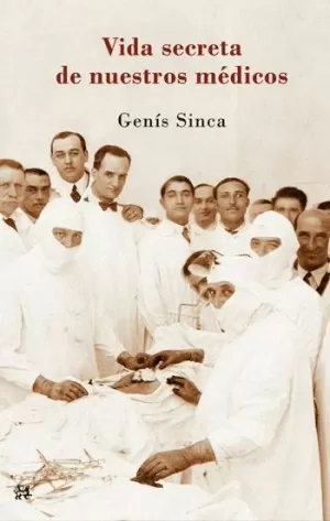 LA VIDA SECRETA DE NUESTROS MÉDICOS