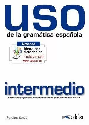 USO DE LA GRAMATICA ESPAÑOLA INTERMEDIO