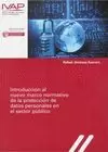 INTRODUCCIÓN AL NUEVO MARCO NORMATIVO DE LA PROTECCIÓN DE DATOS PERSONALES EN EL SECTOR PÚBLICO