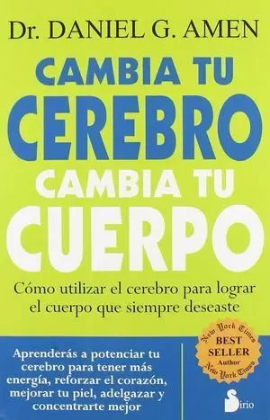 CAMBIA TU CEREBRO CAMBIA TU CUERPO