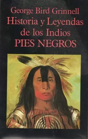 Historia y leyendas de los indios Pies Negros