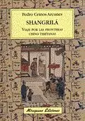 SHANGRILÁ. VIAJE POR LAS FRONTERAS CHINO TIBETANAS