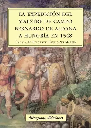 LA EXPEDICION DEL MAESTRE DE CAMPO BERNARDO DE HALDANA A HUNGRIA EN 1548