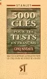 500 CLÉS POUR LES TESTS EN FRANÇAIS