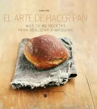 EL ARTE DE HACER PAN
