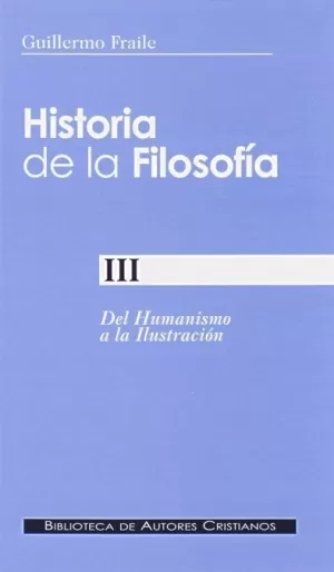 HISTORIA DE LA FILOSOFÍA. III: DEL HUMANISMO A LA ILUSTRACIÓN (SIGLOS XV-XVIII)