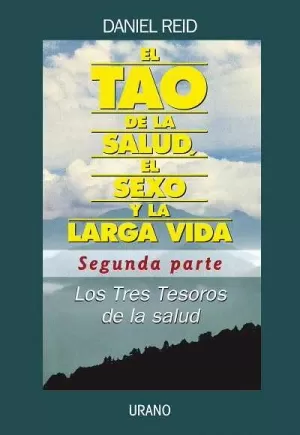 EL TAO DE LA SALUD, EL SEXO Y LA LARGA VIDA -SEGUNDA PARTE-