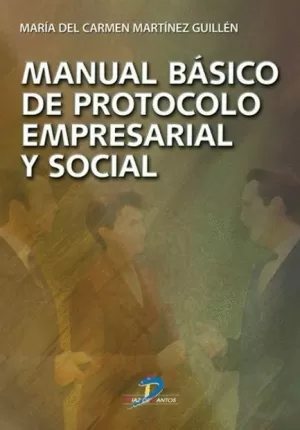 MANUAL BASICO DE PROTOCOLO EMPRESARIAL Y SOCIAL