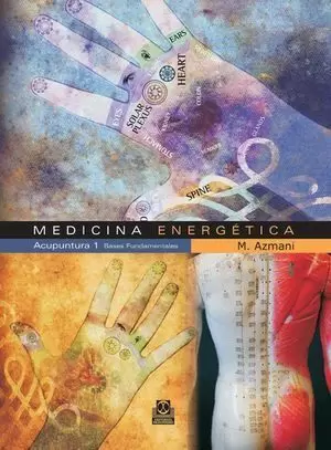MEDICINA ENREGÉTICA. ACUPUNTURA 1 BASES FUNDAMENTALES.