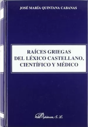 RAICES GRIEGAS DEL LEXICO CASTELLANO, CIENTIFICO Y MEDICO